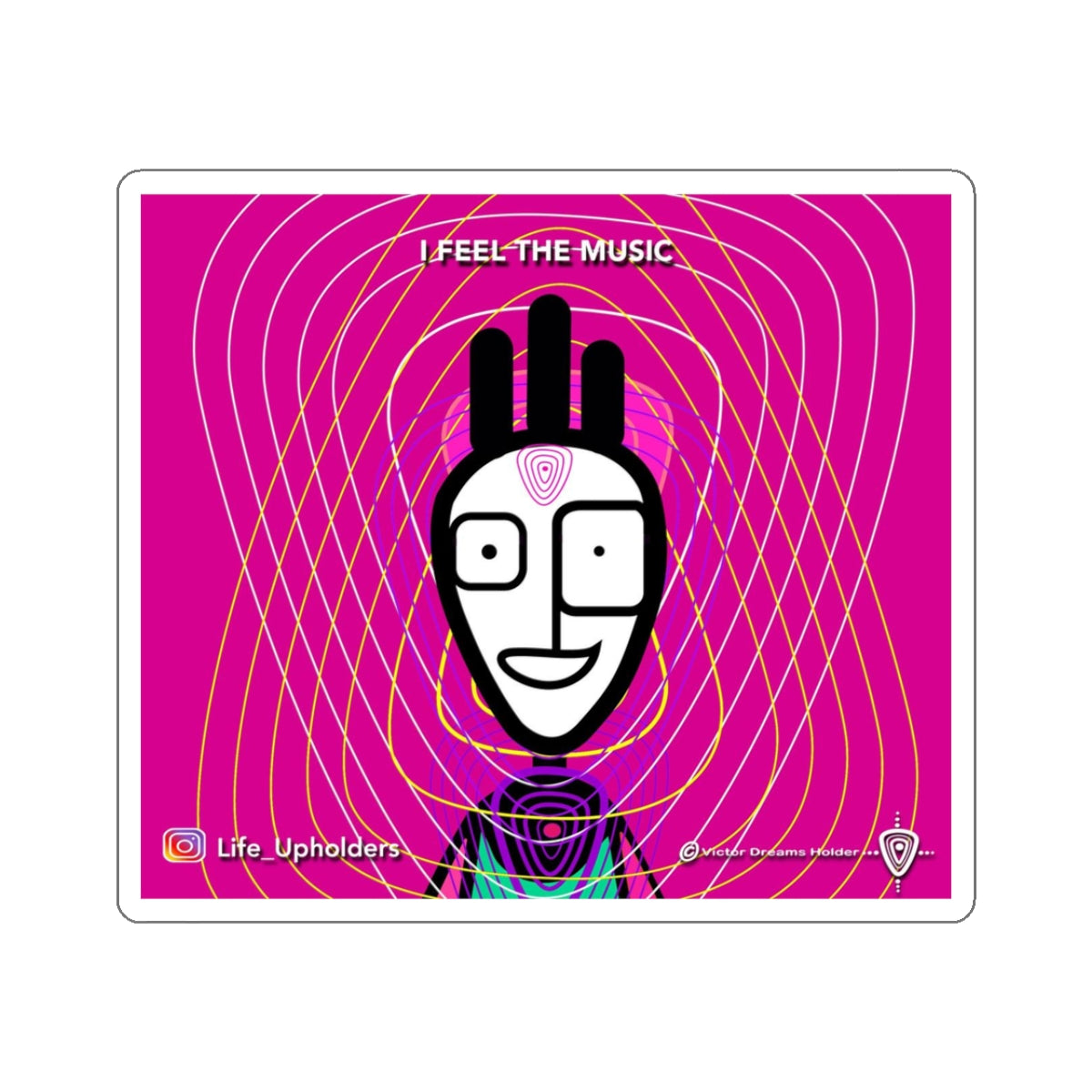 I Feel the Music/ STICKERS - VIBRANT BEINGS collection series #1