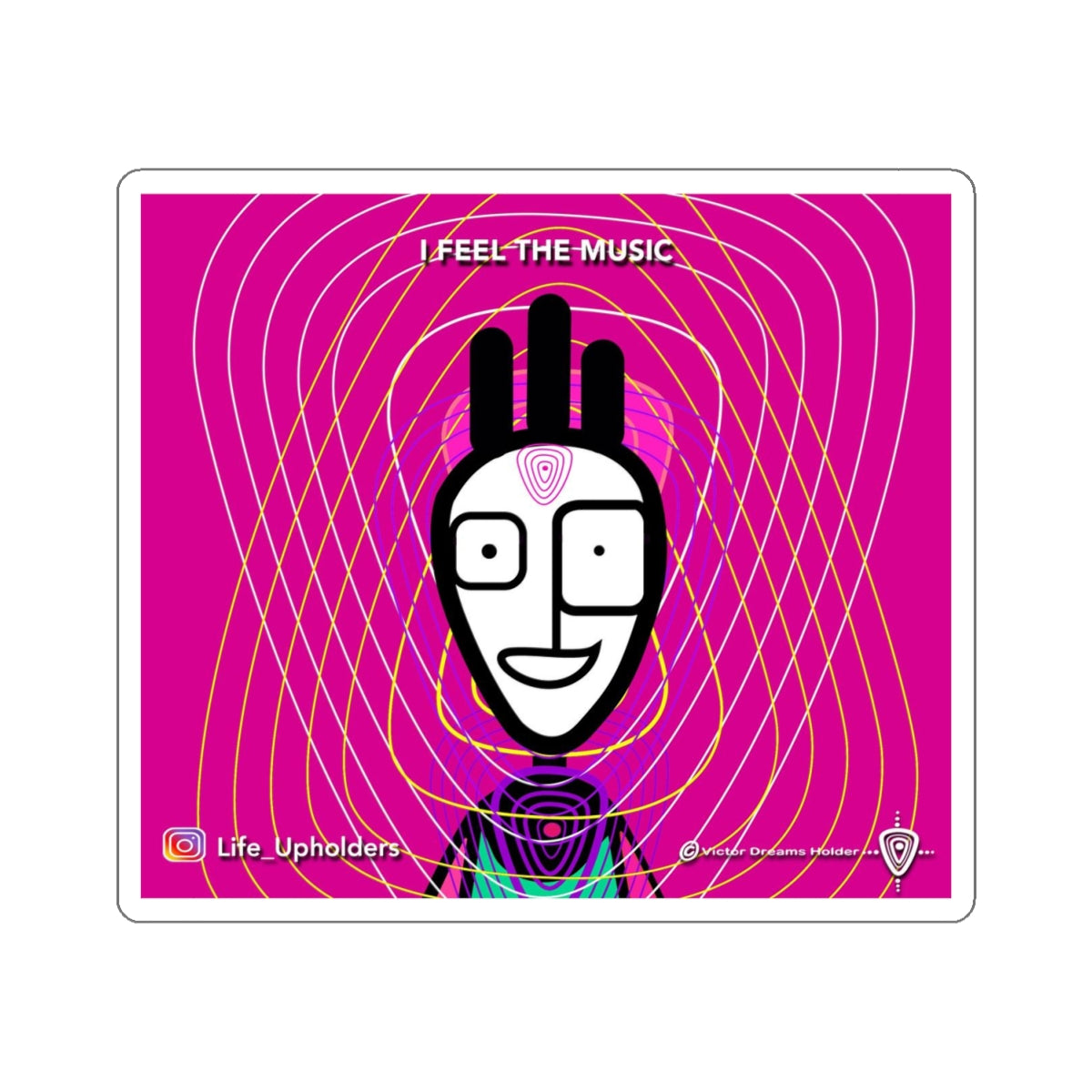 I Feel the Music/ STICKERS - VIBRANT BEINGS collection series #1