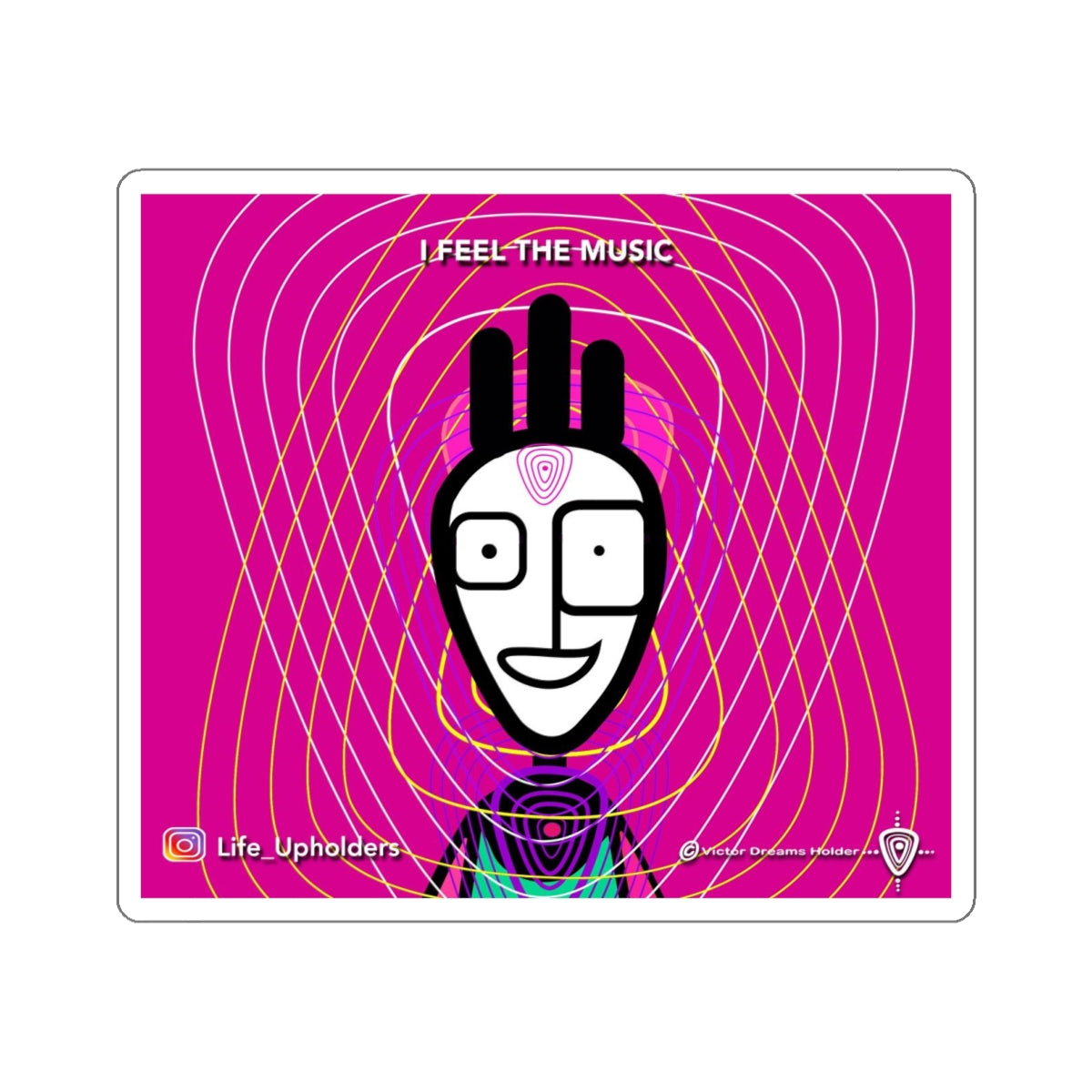 I Feel the Music/ STICKERS - VIBRANT BEINGS collection series #1